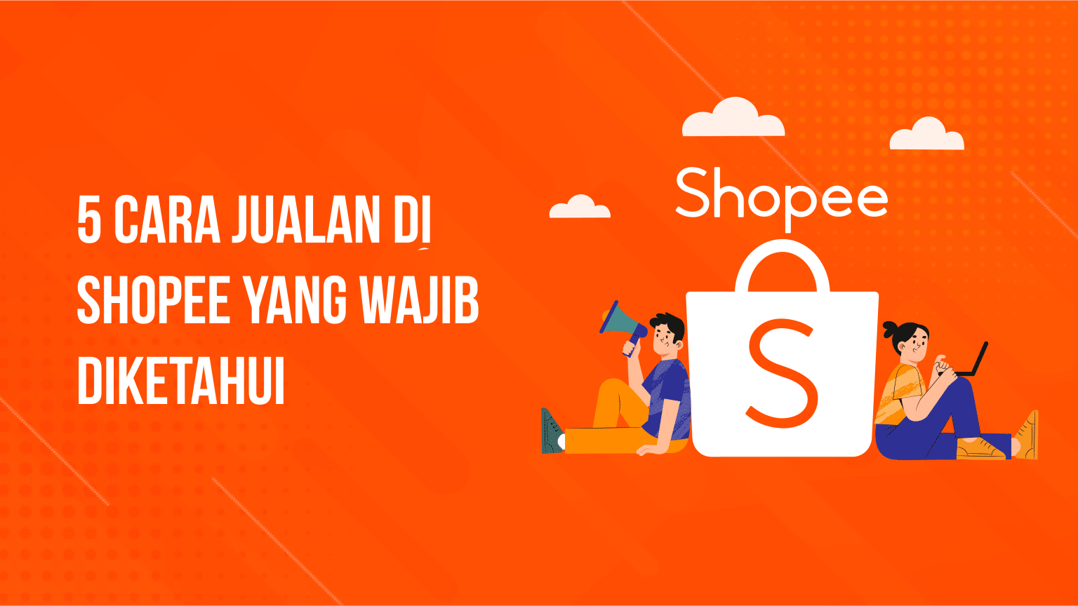 5 Cara Jualan Di Shopee Yang Wajib Di Ketahui