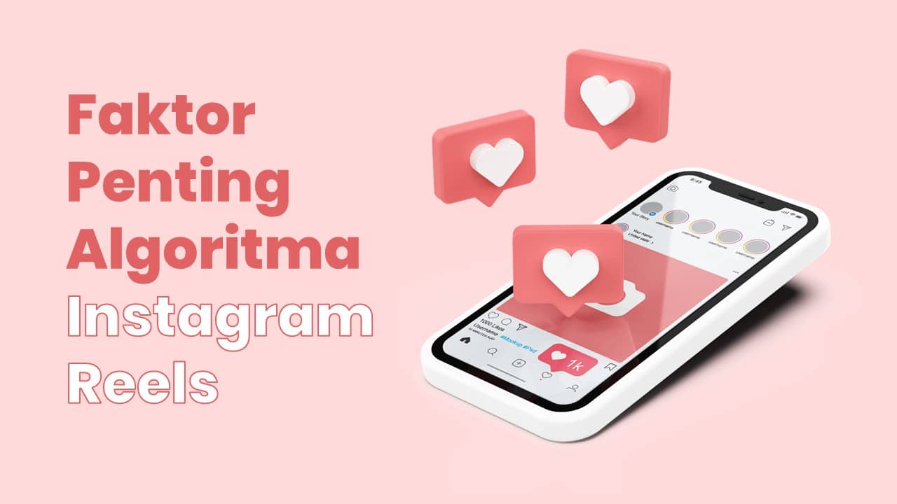 3 Faktor Penting Algoritma Instagram Reels