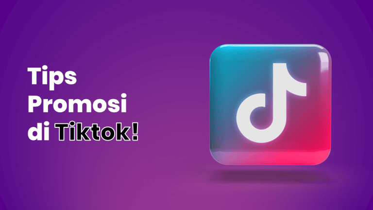 6 Tips Promosi Di Tiktok! Bikin Bisnis Makin Laris!